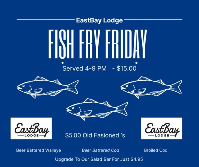 🎣 We made it through the week… and it’s Fish It Friday at Eastbay! 🎣

Join us tonight from 4PM–9PM for a true Wisconsin classic — done the Eastbay way:

Beer-battered walleye — one large, beautiful filet

Beer-battered cod or broiled cod — served as a hearty two-piece offering

Your choice of hand-cut homemade fries or herb rice

Upgrade to a one-trip pass through our amazing Soup & Salad Bar, featuring two homemade soups and a full lineup of house-made dressings and fresh fixings

Homemade tartar sauce and drawn butter included — because details matter here

🐟🍻 Great food, cold drinks, and the perfect way to start your weekend.
See you tonight at Eastbay Lodge!