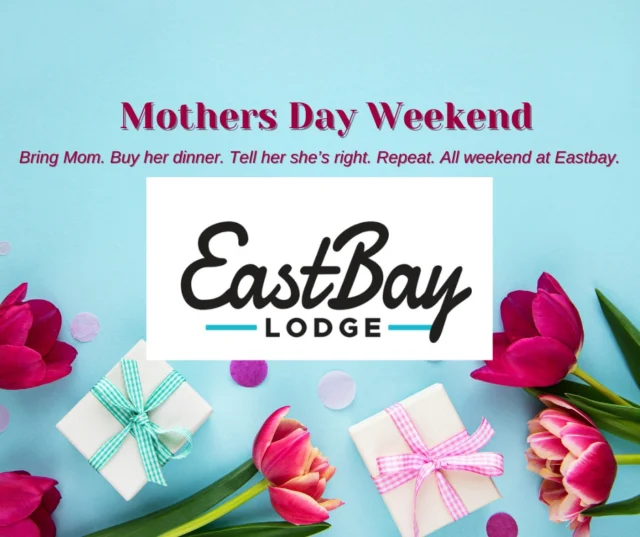 🌸 It’s Mother’s Day Weekend — Time to Show Up for Momma

Tonight, bring her to Eastbay for craft cocktails, smoked prime rib, or dinner on the outdoor deck with the lake as your backdrop.

Tomorrow? Rinse and repeat.

💐 Our Mother’s Day Buffet is sold out, but don’t panic—if you forgot to book, we’re throwing you a second chance to save face.
From 11 AM–3 PM, we’re accepting walk-ins for the buffet in our sports bar and on the outdoor deck.

After 3 PM, we roll right into our sports bar menu until the kitchen closes at 10 PM.

🍹 Cocktails start flowing at 9 AM—including the best Bloody on the lake, fresh mimosas, and yes… that espresso martini she’s been dreaming about.

🎶 And the cherry on top?
The Teccas are performing lakeside from 2–5 PM.
A live acoustic set, a full belly, and Mom smiling ear to ear? That’s a win.

The deck is open.
The weather is stunning.
And this is your shot to do it right for Momma.

See you at Eastbay Lodge.