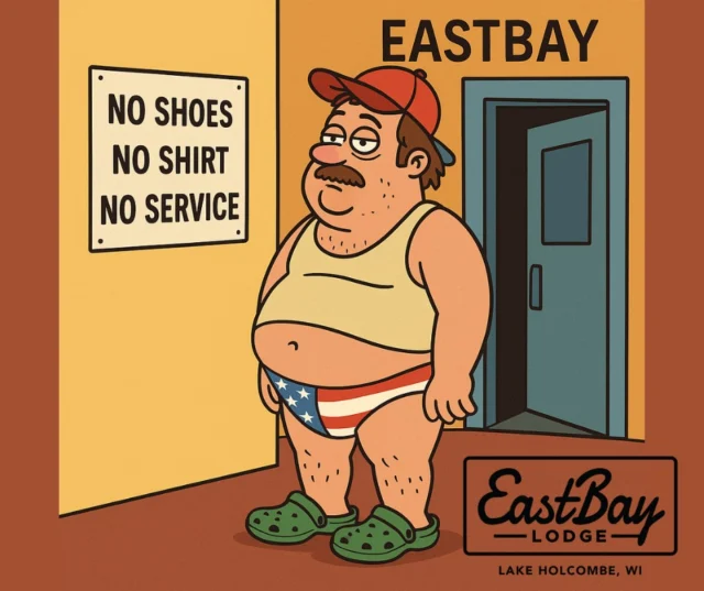 ✨COME AS YOU ARE—WE MEAN IT✨
At Eastbay Lodge, we believe in one simple truth:
Nobody does YOU better than YOU.

Dress up if you're feelin' fancy—we love a little sparkle with supper.
Or float in like our guy Randy here, rockin’ Crocs, a freedom-forward Speedo, and enough confidence to order a martini extra dirty before a steak dinner.

We're not here to judge—we're here to Cocommodate.
Because lake life is messy, unpredictable, and completely worth celebrating.

So whether you're high heels or half-dressed,
Eastbay is your place to exhale, refuel, and belly up in whatever makes you feel like a legend.