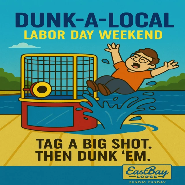 💦 DUNK-A-LOCAL: SATURDAY, AUGUST 30 | 12–3PM @ EASTBAY 💦

It’s go time, Holcombe.
We’re firing up the dunk tank—and we need area royalty to take the hot seat (and the cold plunge).

🫵 Your job?
Tag 'em. Call 'em out in public. Slide into their DMs. Or better yet—text 'em “You're going in, buddy.”
Coaches, business owners, fishing legends, bartenders, loudmouths, exes… no one is safe.

We’re raising money for the Gilbert Brown Foundation—supporting kids and families across Wisconsin. So let's have a little fun while doing a lotta good.

😈 Our job?
We’ll reel 'em in, hand ‘em a towel, and make sure the splash hits just right.
(We’re very persuasive.)

📅 Saturday, August 30 | 12PM–3PM
📍 Eastbay Lodge | Lake Holcombe
🎯 1 Target. 1 Big Chair. Infinite Humiliation for Charity.

TAG 'EM BELOW. LET'S MAKE A SPLASH FOR GILBERT.

#DunkForGilbert #EastbayLodge #LaborDaySplashDown #AreaRoyaltyChallenge #TagEmAndSoakEm #ForTheKids #GilbertBrownFoundation