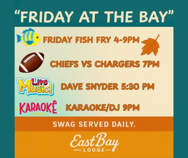 🎣 An Eastbay Friday is built for you.

🍔 Casual Dining → 11AM–10PM
🍸 Supper Club & Craft Bar → 4–9PM
🐟 Wisconsin Fish Fry → 4–9PM (+ Salad Bar upgrade just $4.95!)

🎶 Live Music: Dave Snyder at 5:30PM
🎤 Karaoke: DJ Bob & Chris keep the night rolling

🏈 Game On: Chiefs vs. Chargers • Kickoff 7:05PM • Full sports bar broadcast
(Yes, we’ll move the music around to dance with this neurotic Wisconsin weather. No worries — the show always goes on.)

✨ Your Friday night starts here. See you at The Bay.

#EastbayLodge #FishFryFriday #LakeHolcombe #ChiefsVsChargers
