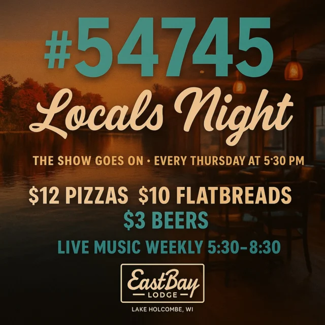 🍁 #54745 Locals Night — The Fall Edition 🍕🎶

Summer may fade, but the show goes on at the Bay.
Every Thursday, when the lake gets quiet and the air turns sharp, the locals rise.
We gather. We laugh. We eat. We toast to another season together.

📍 Every Thursday | 5:30 PM Sharp
🍕 16” Two-Topping Pizzas – $12
🥖 Two-Topping Flatbreads – $10
🍺 Domestic Beers – $3
🎶 Live Music every week from 5:30–8:30 PM in the Sports Bar
(Except on Packers game days — because, well, Wisconsin.)

It’s fall at the Bay — the bonfires move indoors, the stories get louder, and the pizza somehow tastes better surrounded by friends.

Join your people.
Because in #54745, the locals don’t hibernate — we celebrate.

#EastbayLodge #LakeHolcombe #LocalsNight #FallAtTheBay #PizzaBeerMusic #WisconsinNights