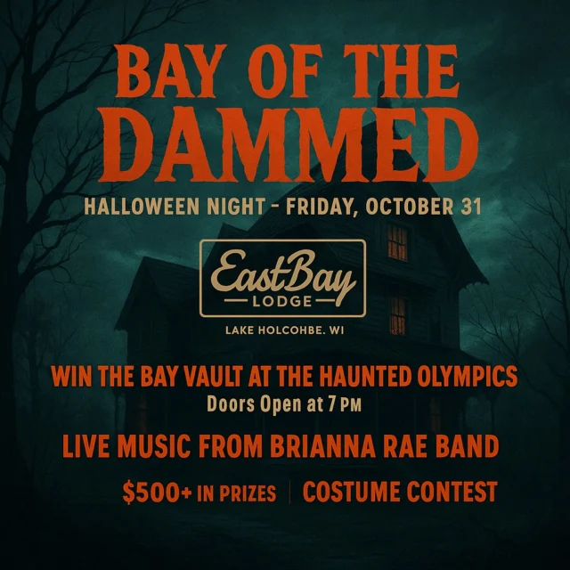 💀 THE BAY OF THE DAMMED 💀
Friday, October 31st – Eastbay Lodge, Lake Holcombe

Heh heh heh… I’ve come back from beyond the bay to deliver a message:
This Halloween, the dam won’t hold.

For years, Eastbay’s been your lakeside escape — good food, cold drinks, warm company.
But on this night… you’ll see how truly damned we are.

🍽️ The Bay opens at 11AM — serving your favorite fare before the madness sets in.
🕰️ Doors to the Event Center creak open at 7PM — and that’s when the haunting begins.

🎶 The Brianna Rae Band takes the stage and wakes the dead.
🎭 Costume Contest — cash prizes for the bold, the beautiful, and the barely breathing.
💀 Haunted Olympics — twisted games for those brave (or foolish) enough to play.
🔑 The champion earns The Keys to The Bay Vault — and the sinister spoils within.

Dinner fades at 7:30.
The lights dim. The air thickens.
And Eastbay transforms into something deliciously unholy.

This is our first-ever Halloween party, and it’s not just another night at the lake —
it’s a calling.
A dare.
A descent into beautifully controlled chaos.

So heed the whisper on the water, friends…
because on Friday, October 31st, the Bay belongs to the Dammed.

#BayOfTheDammed #EastbayLodge #LakeHolcombe #HauntResponsibly #54745AfterDark #DamnedAndProud