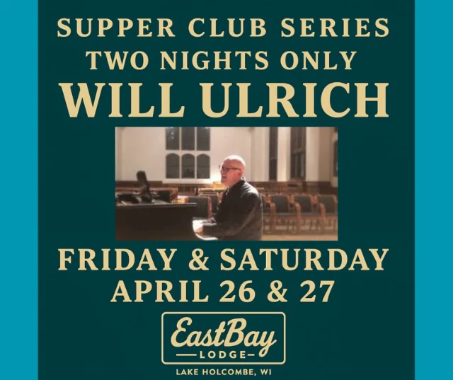🎹 Two Nights Only at The Bay! 🎶
The Supper Club Series presents Will Ulrich – Live in the Lounge
Friday & Saturday | 5–9 PM

Will Ulrich has been performing across the Midwest since the 1980s, delivering an expressive, acoustic blend of pop and jazz classics — no tracks, no drum machines, no computers. Just live piano, heartfelt vocals, and songs you forgot you loved from Elton John, Billy Joel, The Eagles, The Police, Supertramp, Ben Folds, and Sinatra.

🍽️ Friday Feature: Classic Wisconsin Fish Fry
Beer-battered walleye or broiled/beer-battered cod with potato, slaw, lemon & tartar … $15
(Salad bar +4.95)

🥩 Saturday Feature: Prime Rib Night
Carved 10 oz – $29 | 14 oz – $34
Includes choice of potato, salad bar, house au jus & horsey sauce
(While supplies last)

🍸 Now Pouring: Craft Bar Cocktail Season Has Arrived
Settle into the lounge and sip your way through Eastbay’s newest craft creations — where supper club nostalgia meets modern mixology.

✨ Two nights of live music. Two unforgettable suppers. One lakeside legend.
📞 Reservations highly recommended.

EastBay Lodge – Where Supper Club Tradition Lives On.
📍 Lake Holcombe, WI