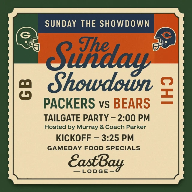 🟢🟡 SUNDAY SHOWDOWN AT THE BAY 🟠🐻

Packers vs. Bears • Kickoff 3:25 PM
Tailgate Party starts at 2 PM

Holcombe… this is the one.
The rivalry that turns coworkers into enemies, families into divided households, and grown adults into superfans who paint their faces in 18° weather.

And Eastbay Lodge is throwing the ultimate Sunday showdown to do it justice.

🔥 Tailgate Party @ 2 PM
Roll in early. Grab your spot. Warm up with gameday vibes, cold drinks, and the kind of Wisconsin tailgate energy that makes you forget it’s only December.

🏈 Game @ 3:25 PM
The Packers.
The Bears.
The oldest grudge match in the NFL… and we’re airing it across the Bay like it’s the Super Bowl.

👊 All are welcome — yes, even Bears fans.
We’ll chirp you a little… but we’ll feed you well, keep your drinks full, and let you cry into a napkin if needed.
It’s called hospitality.

🎉 Bring your crew. Bring your colors. Bring the rivalry.
This Sunday, the Bay becomes the loudest living room in Wisconsin.

See you at kickoff.
#SundayShowdown #GoPackGo #BearDown(…maybe)