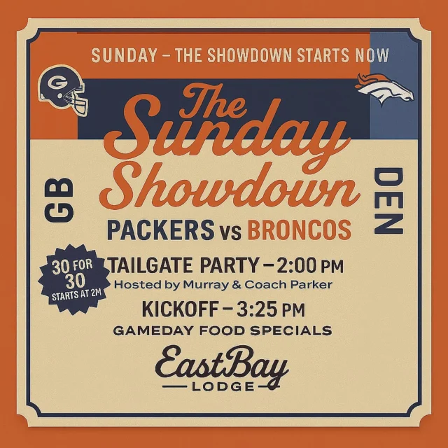 HOLCOMBE… IT’S GAME DAY.
Wake up. Stretch. Hydrate. Say a prayer if you need to.
Because TODAY. IS. THE. SHOWDOWN.

The Packers.
The Broncos.
And the only place that knows how to throw a tailgate in the middle of Wisconsin winter like it’s July on the lake: Eastbay Lodge.

🔥 Tailgate Party at 2 PM
Cold drinks, hot energy, and the kind of pregame chaos Murray & Coach Parker were born to host.

🏈 Kickoff at 3:25 PM
Wall-to-wall screens.
Gameday specials.
Every cheer, groan, and scream echoing across the bay.

Bring your friends, your enemies, your cousin who switches teams every quarter — whatever.
Just bring the energy.

It’s Sunday. It’s on.
LFG, Holcombe. 🧀🔥