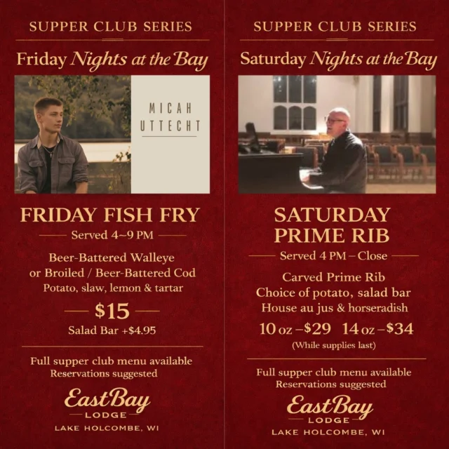 ✨ This Weekend at the Bay: Supper Club, Elevated ✨

We’ve crafted an experience that blends the power of live music, craft cocktails, and classic supper club dining—the way it was meant to be.

FRIDAY | Wisconsin Fish Fry | 4–9 PM
🎹 Micah Uttecht at the keys | 5–9 PM
Beer-battered Walleye or broiled / beer-battered Cod
Potato, slaw, lemon & tartar
$15 | Full salad bar + $4.95

SATURDAY | Prime Rib | 4 PM–Close (while supplies last)
🎶 The magic of Will Ulrich | 5–9 PM
10oz $29 | 14oz $34
Choice of potato, full salad bar, house au jus & horseradish

Both nights feature a full salad bar, two scratch-made soups, craft cocktails, and an atmosphere that feels like fine dining from days gone by—without the stuffiness.

📍 A short, scenic drive from Eau Claire
📅 Reservations suggested, not required
👉 https://www.eastbayholcombe.com/reservations/

👔 Dress code? Nah. Just show up hungry.

This is supper club season at the Bay—and it’s worth the venture out. 🍸🎶🍽️