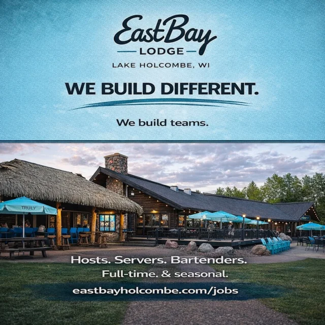 WE BUILD DIFFERENT.

At Eastbay Lodge, we don’t just hire people.
We build teams.

The kind of teams that laugh together, hustle together, and take pride in creating something special on the lake.

If you’re someone who enjoys people, works hard, and wants to be part of a place that’s growing and doing things a little differently…

Stop in during business hours and introduce yourself.

We’re currently hiring:
Hosts
Servers
Bartenders

Full-time and seasonal opportunities available.

Sometimes the best way to start something new is simple:
Walk in. Say hello. Let’s talk.

Or apply online anytime:
eastbayholcombe.com/jobs

Eastbay Lodge
Lake Holcombe, WI