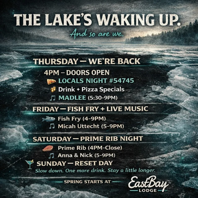 The ice is breaking…
the days are warming up…
and the lake is waking up.

So are we.

We open the doors Thursday at 4PM—and this isn’t just another weekend.

This is your last chance to catch live music in the supper club (for now) before we shift fully into spring mode.

And we’re going out the right way:

🍕 Thursday — Locals Night #54745
MADLEE takes over the lounge (5:30–9PM)
Pizza + drink specials that make staying easy

🐟 Friday — Fish Fry + Live Music
Micah Uttecht (5–9PM)

🥩 Saturday — Prime Rib Night + Live Music
Anna & Nick (5–9PM) — closing out this chapter

🍹 Sunday — Reset Day
Slow down. One more drink. Stay a little longer.

Now let’s be clear…
we’re not slowing down.

The music rolls on.
We’re just turning the dial all the way into summer.

And Memorial Day weekend?

We’re coming for it. Hard.

🕒 HOURS THIS WEEK

Thursday
4PM–Close — Lodge Open
Supper Club + Craft Bar: 4–9PM

Friday
11AM–Close — Sports Bar Open
Sports Bar Menu: 11AM–10PM
Supper Club + Craft Bar + Fish Fry: 4–9PM

Saturday
11AM–Close — Sports Bar Open
Sports Bar Menu: 11AM–10PM
Supper Club + Craft Bar + Prime Rib: 4PM–Close

Sunday
11AM–Close — Sports Bar Open
Sports Bar Menu: Starting at 11AM
Supper Club Menu: Starting at 4PM

👉 If you’ve been meaning to get in one more supper club night… this is your shot.

🎟️ Make your reservation now:
https://www.eastbayholcombe.com/reservations/

Spring starts at Eastbay.
…and we’re about to blow the top off it.

#EastbayLodge #LakeHolcombe #54745 #FishFryFriday #PrimeRibNight #LiveMusicSeason #NorthwoodsNights