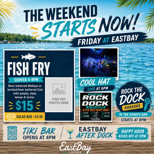 🚤 THE WEEKEND STARTS NOW.

The work week is over. The boat's fueled. The lake is calling.

And we've packed Friday full.

🎣 Fish Fry starts at 4PM
Beer-battered Walleye or Cod, potato, slaw, lemon & tartar.
Add our salad bar for a little extra happiness.

🎶 Cool Hat takes the Bay Stage at 6PM
Five decades of music. Classic favorites, current hits, and originals that hit just right. The kind of show that starts with "we'll stay for one set" and somehow turns into closing time.

🌴 Tiki Bar opens at 4PM

🎤 Rock The Dock Karaoke kicks off at 9PM in the Sports Bar
Powered by KaraFun with thousands of songs, professional sound, and zero judgment.

🍹 Eastbay After Dock Happy Hour starts at 9PM

Whether you're coming for dinner, drinks, live music, karaoke, or just an excuse to sit by the water and forget what day it is...

Friday starts here.

And if you think Friday looks good...

Just wait until you see what Saturday brings. 😏

📍 Eastbay Lodge
Lake Holcombe, WI