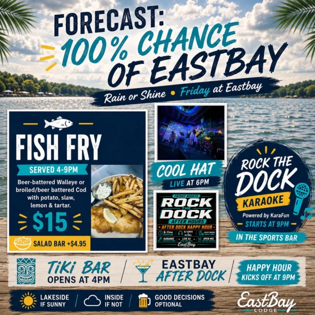 It's Friday on Lake Holcombe.

You're currently trying to determine whether tonight requires a hoodie, jorts, or a complete disregard for good judgment.

Meanwhile, Mother Nature appears to be making things up as she goes.

Fortunately, the forecast at Eastbay remains unchanged:

🕚 Open at 11AM
🍔 Sports Bar Menu Served Until 10PM
🥩 Supper Club Dining • 4–9PM (Reservations Suggested)
🎣 Fish Fry • 4–9PM
🎸 Cool Hat • Live at 6PM
🎤 Rock The Dock Karaoke • Powered by KaraFun & Billy Bay • 9PM
🍻 Eastbay After Dock Happy Hour • 9–11PM

We're still pulling for a beautiful night on the lake, and if there's any way possible, that's exactly where the party is going down.

If not? No big deal.

Your fish fry just becomes a little more musically intriguing.

And at 9PM, things transition into Rock The Dock Karaoke, powered by KaraFun and somehow supervised by Billy Bay. We use the word "supervised" very loosely.

By that point, the forecast shifts from partly cloudy to completely unpredictable.

Either way, the only forecast we're confident in is a 100% chance of Eastbay.

See you at the Bay. 🍻