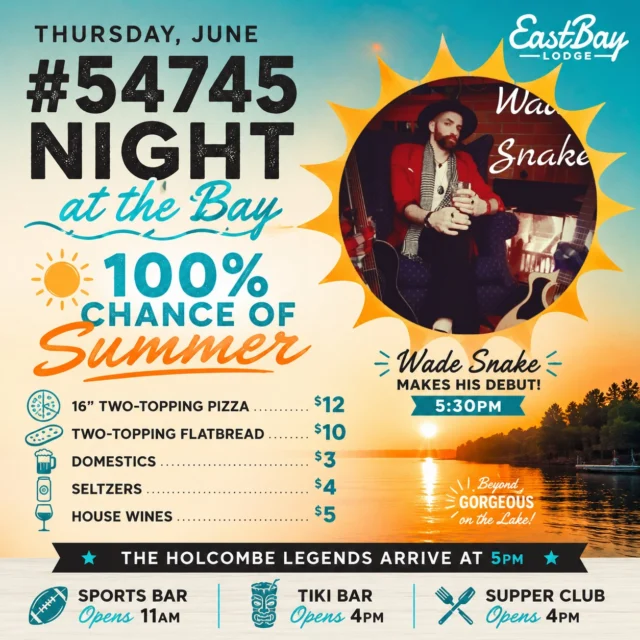 ☀️ 100% chance of summer.

If there was ever a Thursday to play hooky from the lawn mower, ignore your to-do list, and point the boat toward the bay... this might be it.

#54745 Night returns tonight and the forecast is absolutely showing off.

🍕 16" Two-Topping Pizzas — $12
🔥 Two-Topping Flatbreads — $10
🍺 $3 Domestics
🥂 $4 Seltzers
🍷 $5 House Wines

🎤 Wade Snake makes his #54745 debut at 5:30 PM.

The Holcombe legends (that's you) start rolling in around 5 PM, the lake is looking gorgeous, and we're planning on soaking up every minute of it.

⚓ Sports Bar Opens: 11 AM
🌴 Tiki Bar Opens: 4 PM
🍽️ Supper Club Opens: 4 PM

Some Thursdays are just Thursdays.

This one feels like summer.

#54745 #EastbayLodge #LakeHolcombe #ChanceOfSummer
