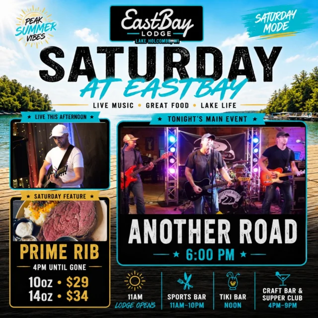 ☀️ SATURDAY IS HERE... and Lake Holcombe is showing off.

If your plans involve sunshine, cold drinks, live music, incredible food and spending the day on the water... you're going to want to end up at Eastbay.

🎸 LIVE MUSIC ALL DAY

🎤 Josh White kicks things off at 2:30 PM

⭐ TONIGHT'S MAIN EVENT:
Another Road takes the stage at 6:00 PM and they're bringing the energy to keep the party rolling into the evening.

🥩 Saturday Prime Rib
Served beginning at 4 PM until it's gone.

• 10oz – $29
• 14oz – $34

🍹 Tiki Bar opens at Noon

🍔 Sports Bar Menu
11 AM – 10 PM

🍸 Craft Bar & Supper Club
4 PM – 9 PM

Whether you're pulling up by boat, by car, or just following the sound of live music, this is what Saturdays at the lake are all about.

Grab your crew. Grab a drink. Stay for the music.

📍 EastBay Lodge • Lake Holcombe

#EastBayLodge #LakeHolcombe #SaturdayAtEastbay #LiveMusic #PrimeRib #WisconsinSummer #LakeLife #AnotherRoad #JoshWhite #TikiBar #PeakSummerVibes