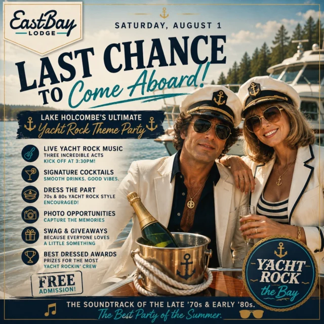 ⚓ LAST CHANCE TO COME ABOARD.

Saturday is almost here...

And Eastbay is about to become the smoothest cruise ship on Lake Holcombe.

Yacht Rock the Bay isn't just another day of live music—it's a full-blown Yacht Rock theme party celebrating the music, style, and carefree spirit of the late '70s and early '80s.

Think...

🎶 Hall & Oates.

🎶 Christopher Cross.

🎶 Kenny Loggins.

🎶 Michael McDonald.

🎶 Toto.

🎶 Ambrosia.

The soundtrack that defined an era.

Starting at 3:30 PM, we're setting sail with three incredible acts:

⚓ Corey Rae White – Boarding Party

⚓ The Lonesome Losers Trio – Main Cruise

⚓ Bad Apple Entertainment – After Deck Party

And that's just the beginning...

🍹 Signature Yacht Rock cocktails

⚓ Yacht-themed décor throughout the lodge

📸 Photo opportunities

🎁 Swag & giveaways

🏆 Best Dressed Yacht Rock awards

🎵 Yacht Rock music from the first note until the last dance

So dig out the captain's hat.

Throw on the linen shirt.

Find those aviators.

Or just come exactly as you are.

This is one of those days that's simply more fun when everyone joins in.

☀️ FREE ADMISSION

No tickets.

No cover.

No reservations.

Just gather your crew and come aboard.

The party leaves the dock Saturday at 3:30 PM.

We'll see you on deck. ⚓
