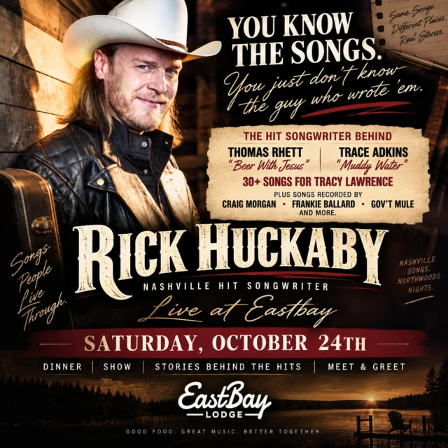 You probably don’t know the name Rick Huckaby.

But if you know country music, there’s a pretty damn good chance you know his work.

Rick is one of those guys behind the curtain in Nashville—the songwriter whose words and melodies come through your speakers with somebody else’s name on the album.

He wrote “Beer With Jesus” for Thomas Rhett.
He wrote “Muddy Water” for Trace Adkins.
He’s written 30+ songs for Tracy Lawrence, with songs also recorded by Craig Morgan, Frankie Ballard, Gov’t Mule and more.

And on Saturday, October 24th, we’re bringing him to EastBay.

But this isn’t really a concert in the traditional sense.

🎸 It’s a Nashville songwriter night.

A smaller room. Lower lights. A guitar. And the guy who actually wrote the songs sitting a few feet away, telling you where they came from, what happened behind them, and what those words meant before the rest of the world ever heard them.

Then he plays them.

That’s what makes this night different.

We wanted this to feel less like buying a ticket to watch someone on a stage and more like getting into one of those intimate Nashville songwriter rooms most people around here never experience.

So we’re making a night of it.

🍽️ Dinner
🥃 Cocktails & charcuterie
🎸 90-minute intimate acoustic show
✍️ Stories behind the songs
🤝 Post-show meet & greet

Rick is a hell of a singer himself. But what makes this night special isn’t celebrity.

It’s access.

Sitting a few feet from a legitimate Nashville hit songwriter, hearing songs you recognize played by the guy who created them—and finally hearing the stories behind them.

RICK HUCKABY: AN INTIMATE NASHVILLE SONGWRITER EXPERIENCE

📅 Saturday, October 24th
📍 EastBay Lodge • Lake Holcombe

Seating is intentionally limited because intimate only works if we keep it intimate.

See the full experience, dinner details & tickets here:

https://www.eastbayholcombe.com/rick-huckaby-live/

You know the songs. Now come meet the guy who wrote ’em.