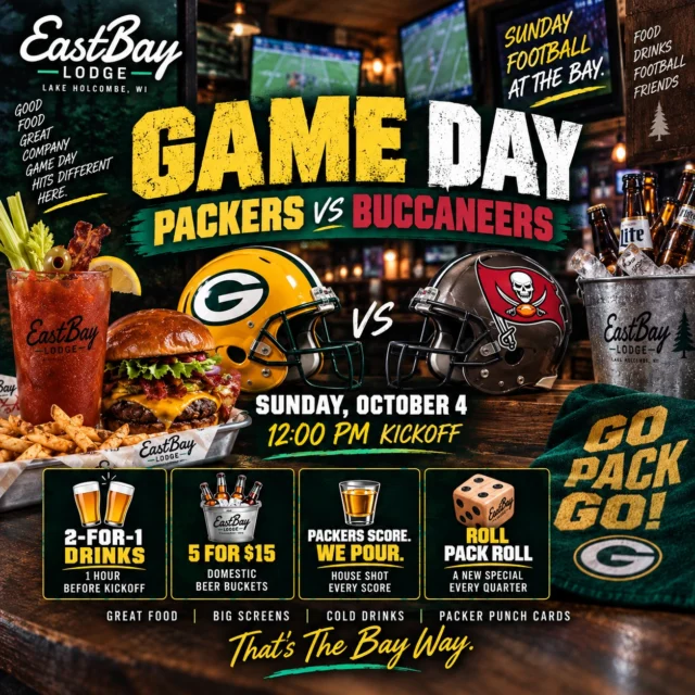 🟢🟡 WAKE UP. IT’S PACKER GAME DAY AT THE BAY.
GREEN BAY vs. TAMPA BAY
🏈 TODAY | NOON KICKOFF
And because noon games deserve a proper warmup...
🍻 2-FOR-1 DRINKS START AT 11 AM.
Then once that ball is kicked:
🪣 5 domestic beers for $15 — all game long
🥃 PACKERS SCORE. WE POUR. House shot after every Green Bay touchdown
🎲 ROLL PACK ROLL — new special every quarter
🎟️ PACKER PUNCH CARDS — another game, another punch toward the grand prize
💰 THE BIG PACKER BOARD — weekly payouts
📺 EVERY GAME. EVERY TV.
The kitchen is open, the drinks are cold, the TVs are ready and Sunday belongs to the Green & Gold.
Get your ass to the Bay. 😎
🧀 GO PACK GO! 🧀
Eastbay Lodge | Lake Holcombe, WI
That’s The Bay Way.