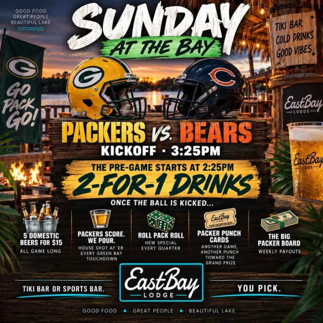 PACKERS. BEARS. TIKI BAR. IN OCTOBER. 😂🏈🌴
Wisconsin gave us one more ridiculous weather weekend, and we're taking this thing all the way to Sunday.
The Packers and Bears kick off at 3:25PM — but at Eastbay, the game starts an hour earlier.
🍻 2-FOR-1 DRINKS FROM 2:25–3:25PM
Then the ball gets kicked and the Sunday nonsense begins:
🪣 5 Domestic Beers for $15 — all game long
🥃 PACKERS SCORE. WE POUR. — House shot after every Green Bay touchdown
🎲 ROLL PACK ROLL — A new special every quarter
🎟️ PACKER PUNCH CARDS — Another game, another punch toward the grand prize
💰 THE BIG PACKER BOARD — Weekly payouts
And here's the part we don't get to say very often in October:
TIKI BAR OR SPORTS BAR. YOU PICK.
Want the TVs, bar and traditional game-day atmosphere? We've got you.
Want to sit outside, grab a cold one and watch Packers vs. Bears from the Tiki Bar on a beautiful fall afternoon?
Yeah. We've got that too. 🌴🍺
Casual Dining opens at 11AM, so come early, grab some food and settle in before the pregame starts.
🏈 PACKERS vs. BEARS
⏰ Kickoff: 3:25PM
🍻 2-for-1 drinks: 2:25–3:25PM
🌴 Tiki Bar + Sports Bar
No tickets. No cover. No complicated plan.
Just pop out and GO PACK GO. 💚💛
📍 Eastbay Lodge | Lake Holcombe
GOOD FOOD • GREAT PEOPLE • BEAUTIFUL LAKE