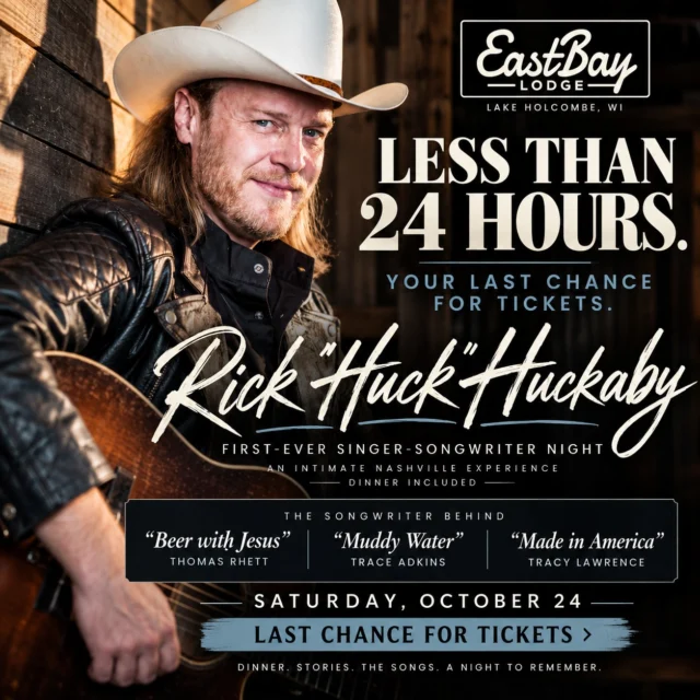 🎸 LESS THAN 24 HOURS. ONE NIGHT. ONE INCREDIBLE NASHVILLE EXPERIENCE.

This is your LAST CALL for tickets!

Tomorrow night, Saturday, October 24, Eastbay Lodge launches our FIRST-EVER SINGER-SONGWRITER NIGHT, and we're bringing a little piece of Nashville right here to Lake Holcombe!

And if you're wondering who Rick "Huck" Huckaby is, you might not recognize the name, but you've probably heard his music.

🎶 "Beer with Jesus" — Thomas Rhett

🎶 "Muddy Water" — Trace Adkins

🎶 "Made in America" — Tracy Lawrence

Huck is a Nashville singer, songwriter, and guitarist who spent years performing alongside country superstar Tracy Lawrence. He's the real deal, and Saturday night, he's bringing his music and stories to Eastbay.

But here's what makes this night different.

This isn't a typical bar gig. It's an intimate evening with a Nashville songwriter, sharing the songs, the stories behind them, and the kind of experience you'd normally have to travel to Music City to enjoy.

🍽️ AND DINNER IS INCLUDED WITH YOUR TICKET!

Great food. Incredible music. A room full of good people. And a chance to experience something we're hoping becomes a very special Eastbay tradition.

📅 SATURDAY, OCTOBER 24

📍 Eastbay Lodge | Lake Holcombe, WI

🎟️ LESS THAN 24 HOURS TO GO — GET YOUR TICKETS NOW!

👉 https://www.eastbayholcombe.com/rick-huckaby-live/

We'd love to have you be part of the very first one.

Nashville is coming to the lake. Don't miss it. 🎸

#EastbayLodge #RickHuckaby #SingerSongwriterNight #LakeHolcombe #LiveMusicWisconsin #NashvilleSongwriters #ChippewaValley
