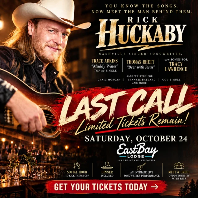 🎸 YOU KNOW THE SONGS. NOW MEET THE MAN BEHIND THEM.

THIS SATURDAY, OCTOBER 24 — AND THE CLOCK IS TICKING!

You've heard the songs. You've probably sung along to a few of them. But chances are, you don't know the man who helped write them.

Rick “Huck” Huckaby is the real Nashville deal.

🎶 “Muddy Water” — Trace Adkins' Top 20 hit

🎶 “Beer with Jesus” — Thomas Rhett

🎶 30+ songs written for Tracy Lawrence, plus cuts for Craig Morgan, Frankie Ballard, Gov't Mule, and more.

Huck spent years playing alongside some of country's biggest names, and now he's coming to Eastbay Lodge for ONE intimate evening of live music, incredible stories, and the kind of Nashville experience you don't typically find in our little corner of Wisconsin.

And we're not just selling you a seat at a concert. We're making a whole night of it!

🥂 SOCIAL HOUR — Come early, grab a drink, and settle in.

🍽️ DINNER INCLUDED — Yes, your evening includes dinner!

🎸 LIVE SONGWRITER SHOW — Hear the songs and the stories behind them, straight from the man who wrote them.

🤝 MEET & GREET — Your chance to meet Huck himself!

THIS ISN'T A BAR GIG. IT'S A NASHVILLE SONGWRITER EXPERIENCE.

We're just days away, and we'd love to fill the remaining seats with people who appreciate great music, good food, and a memorable night out.

Whether it's date night, a night with friends, or just an excuse to do something a little different — this is your invitation.

🚨 LIMITED TICKETS REMAIN. DON'T WAIT UNTIL SATURDAY!

🎟️ GET YOUR TICKETS RIGHT HERE:
https://www.eastbayholcombe.com/rick-huckaby-live/

📍 Eastbay Lodge | Lake Holcombe, WI
📅 Saturday, October 24, 2026

A little Nashville. A whole lot of Eastbay. One unforgettable Saturday night.