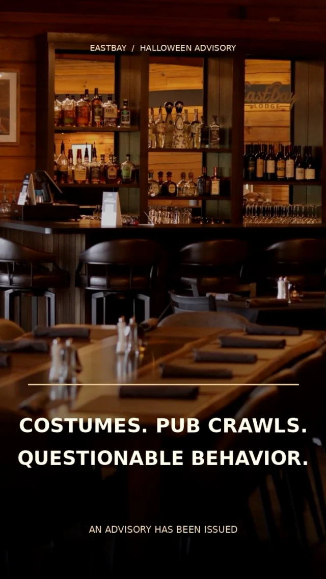 THE SAFE ROOM HAS BEEN ACTIVATED. 🛡️

This Saturday, October 31, we invite the public to seek refuge inside the warm, carefully secured surroundings of the Eastbay Supper Club.

Because we absolutely celebrate Halloween.

We just prefer ours with a proper dinner, a beautifully crafted cocktail, and a little less chaos. 🥃

🎸 CHRIS HERRIGES LIVE | 5–9 PM

An incredible evening of live music spanning classic rock, ’80s favorites, pop, and country.

🍽️ ONE-NIGHT-ONLY HALLOWEEN FEATURES

Special dinner, cocktail, and dessert offerings, served in a decidedly paranormal-free environment.

IMPORTANT SAFETY REMINDERS:

👻 Ghosts without reservations may be accommodated at the bar.

🧹 Broom parking is restricted to designated areas.

🔮 Ouija boards remain strictly prohibited.

🤡 The $20 scary-clown surcharge remains in effect.

🥃 Guests are encouraged to remain calm and order another cocktail.

SATURDAY, OCTOBER 31
Supper Club & Craft Bar | 4–9 PM
Chris Herriges Live | 5–9 PM
No Cover | Costumes Optional

⚠️ SAFE ROOM CAPACITY IS LIMITED.

Reservations are strongly encouraged. Secure your table before conditions deteriorate.

👉 https://www.eastbayholcombe.com/reservations/

The Eastbay Paranormal-Free Guarantee expires at the property line. Management assumes no responsibility for what happens at neighboring establishments.

EASTBAY LODGE
Halloween. A little more civilized. 🥃